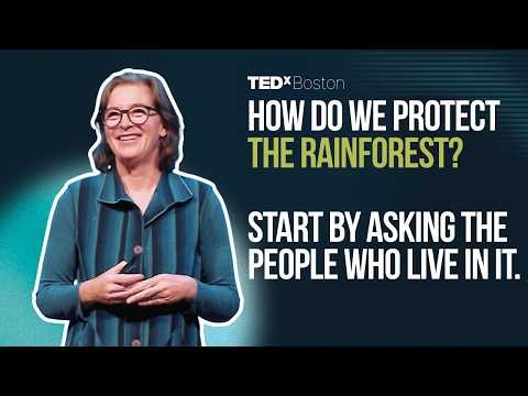 We all win when we care for the people caring for our rainforests | Kinari Webb | TEDxBoston