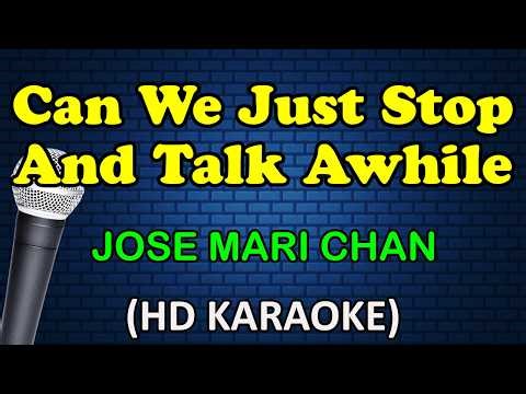 CAN WE JUST STOP AND TALK AWHILE - Jose Mari Chan (HD Karaoke)