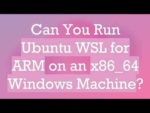 Can You Run Ubuntu WSL for ARM on an x86_64 Windows Machine?