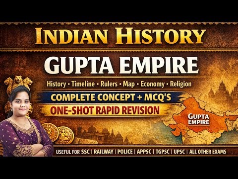 Gupta Empire | Timeline, Rulers, Economy, Map | One-Shot Revision | Most Expected Questions