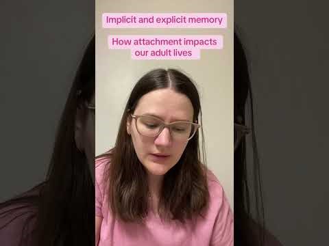 Implicit and explicit memory - how attachment impacts our adult lives