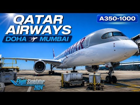 MSFS 2024 | DOHA to MUMBAI | Qatar Airways A350-1000 | MSFS 2024 VATSIM LIVE