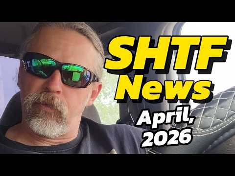 SHTF News Ep. 16, April 2026