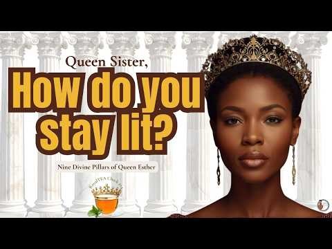 Black Queens, How Do You Stay Lit? | Royal Tea Pour 14 | Oil in My Lamp | PQE: Provision