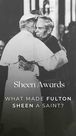 Sheen Awards: What Made Fulton Sheen A Saint?