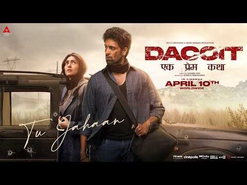 Tu Jahaan - Official Music Video | Dacoit | Adivi Sesh | Mrunal Thakur | Aditya Rikhari|Bheems Music