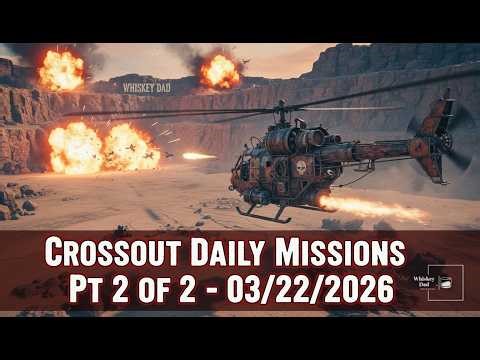Crossout Daily Missions Pt 2 of 2 - 03/22/2026