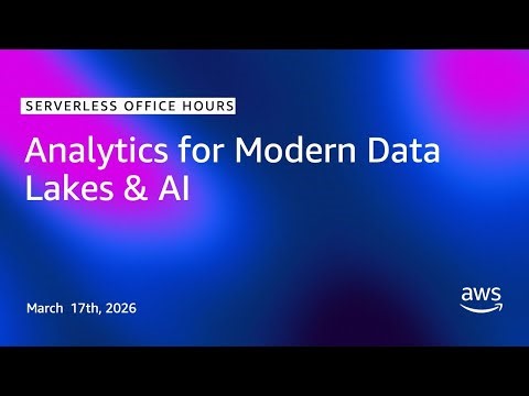 Analytics for Modern Data Lakes & AI | Serverless Office Hours