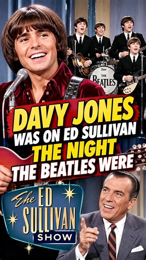 Davy Jones Was on Ed Sullivan the Night the Beatles Were