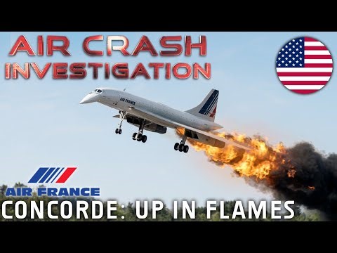 Air Crash Investigation - Concorde: Up In Flames (S14E07) - [FULL EPISODE]