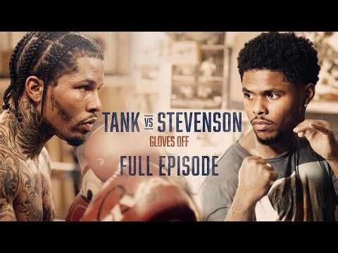 GLOVES OFF: Gervonta Davis vs Shakur Stevenson | FULL EPISODE