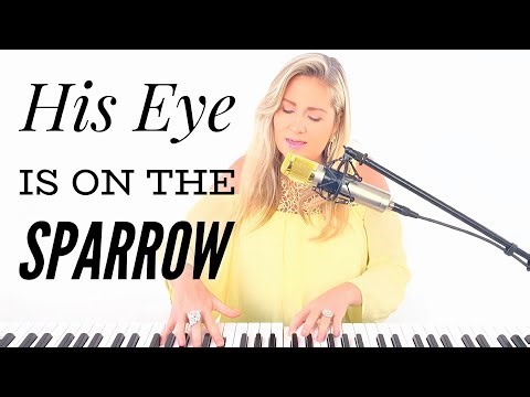 His Eye Is on the Sparrow - The most Beautiful Hymn