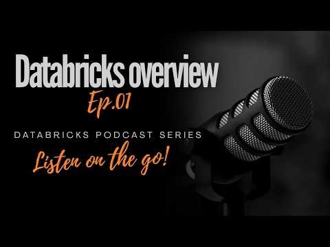 🎙️Databricks Podcast Series | Databricks Overview | Ep. 1
