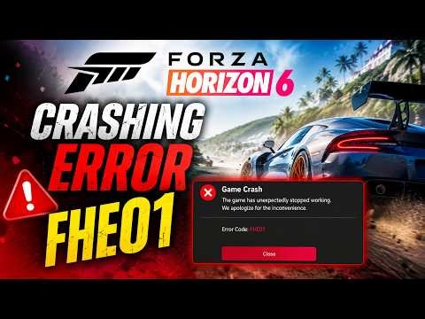 Forza Horizon 6 Crash Fix FHE01 Error Code on PC | Game Crashing at Startup FIX