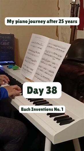 Piano Journey after 25 years Day 38 | Bach Inventions No. 1 #PianoJourney #NeverTooLate