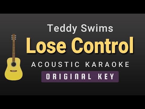 Lose Control - Teddy Swims (Acoustic Karaoke)