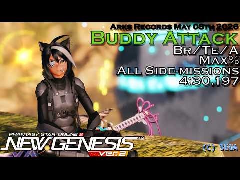 [PSo2:NGS] Buddy Attack - 4:30:197 Br/Te/A Max% All Side-Missions (ARKs Records May 8th 2026)