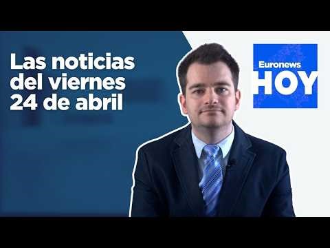 EURONEWS HOY | Las noticias del viernes 24 de abril: EE.UU. amenaza a España con la OTAN