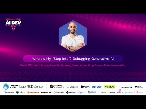 Oron Werner @ AIDevTLV '25 | Where’s My “Step Into”? Debugging Generative AI