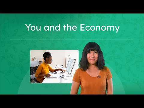 You and the Economy - What Is Economics and Why It Matters to You