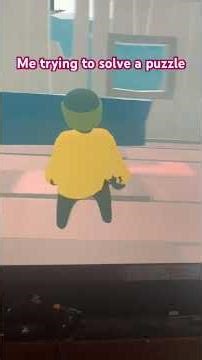 Me trying to solve a puzzle in human fall flat