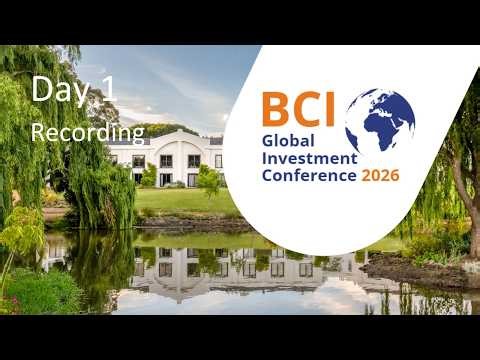 BCI Global Investment Conference 2026 - Day 1 Recording