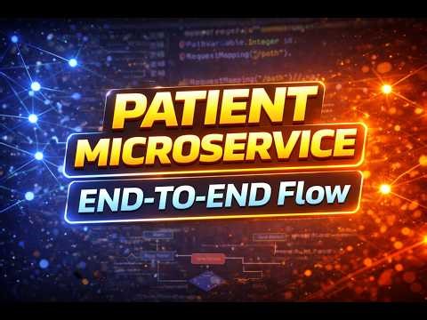 HMS #7 Patient Microservice END-TO-END Flow | Real-Time Project) Like NEVER Before | #javacoding