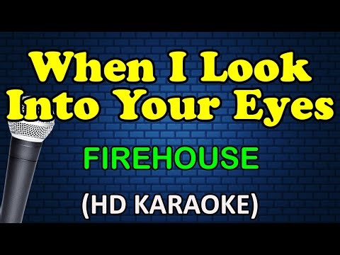 WHEN I LOOK INTO YOUR EYES - Firehouse (HD Karaoke)