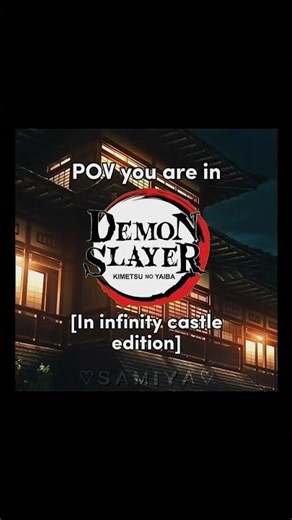 POV you're in infinity castle (og) #demonslayer #kny #infinitycastle