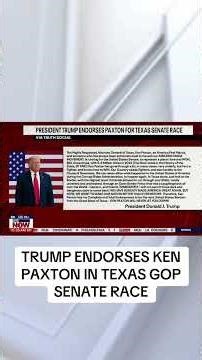 Trump endorses Ken Paxton in Texas GOP Senate race