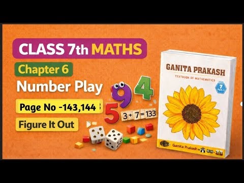 Number Play Chapter -6 Class 7th Maths | Ganita Prakash Part-1| Page No 143 to 144