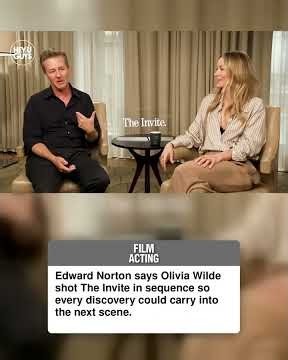 Edward Norton says Olivia Wilde shot The Invite in sequence so every discovery could carry into t...