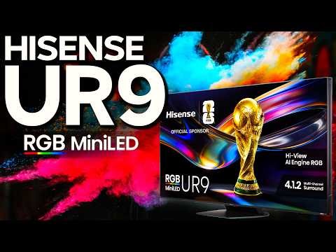 Hisense UR9 RGB MiniLED TV | Color & Brightness Has Evolved!