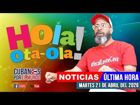 Alex Otaola en vivo, noticias de Cuba - Hola! Ota-Ola (martes 21 de abril del 2026)