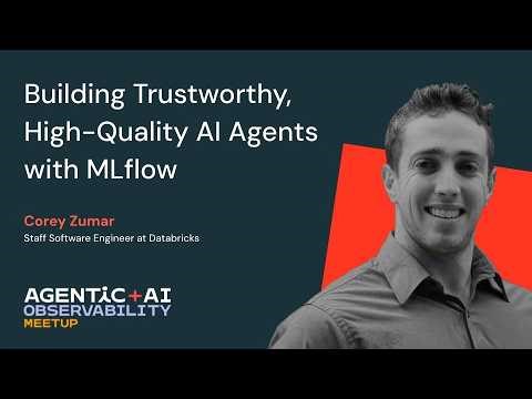 Building Trustworthy, High-Quality AI Agents with MLflow