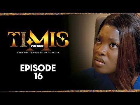 TIMIS - L'Or Noir - Episode 16 **VOSTFR**