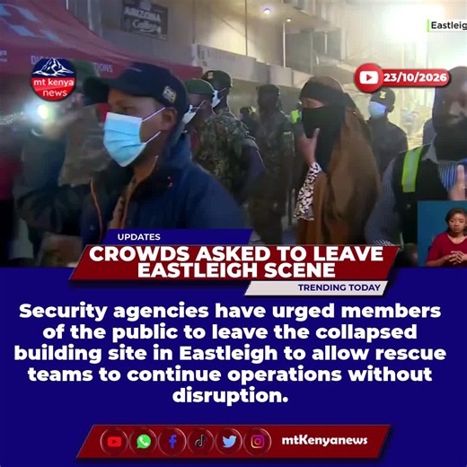 Crowds Asked to Leave Eastleigh Scene Security agencies have urged members of the public to leave the collapsed building site in Eastleigh to allow rescue teams to continue operations without disruption. #EastleighBuildingCollapse #NairobiTiktokers #NairobiTragedy #KenyanTiktok