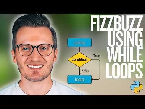 Python Day 72: FizzBuzz Using While Loops - Learn Conditional Iteration