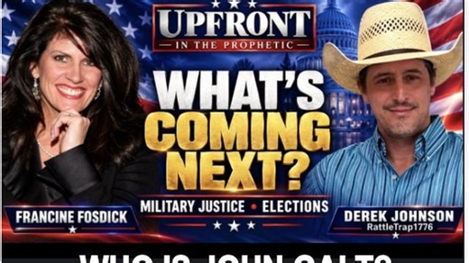 UP FRONT IN THE PROPHETIC W/ DEREK JOHNSON - WHAT IS NEXT? WHO IS JOHN GALT?