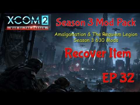 XCOM 2 Season 3 630 Mods Recover Item EP 32