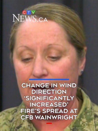 Change in wind direction ‘significantly increased’ fire’s spread at CFB Wainwright - Canadian Forces Provost Marshall Brig.-Gen. Vanessa Hanraha discusses new details on the timeline of the deadly fire at CFB Wainwright.