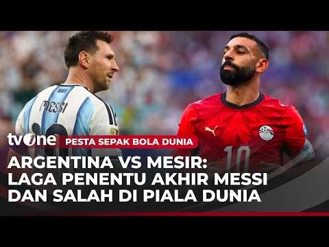 Argentina vs Mesir, Pertandingan Sarat Ambisi | Kabar Bola Dunia