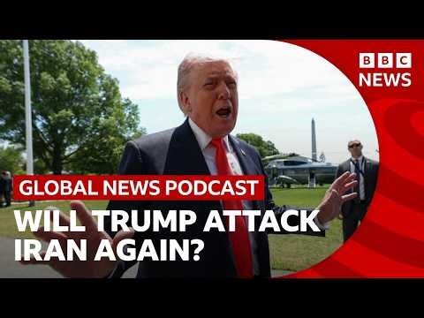 Is Trump about to attack Iran again? | Global News Podcast