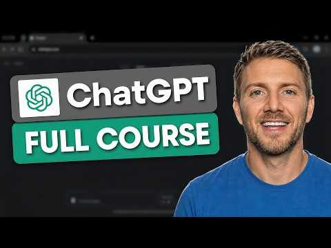 ChatGPT Full Course: 3.5 Hours from Basics to Real Work
