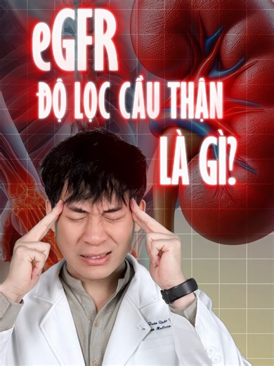 eGFR Độ Lọc Cầu Thận: Giải Thích và Lưu Ý Quan Trọng