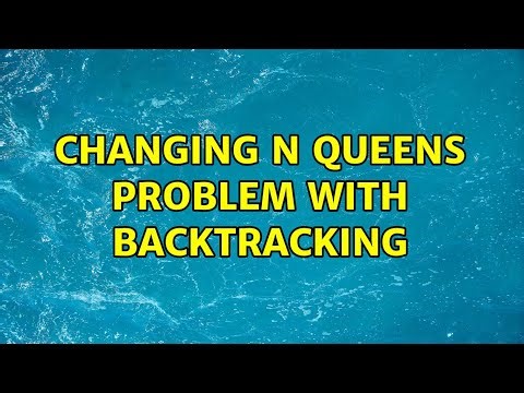 changing n queens problem with backtracking