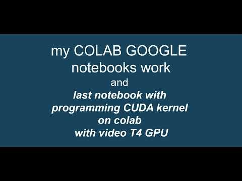 Colab Google : all notebooks and programming CUDA kernel on T4 GPU