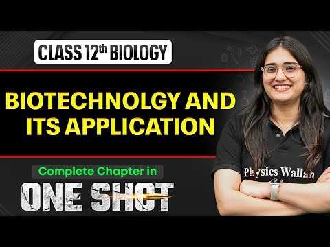 Biotechnology And its Applications Class 12 One Shot 🔥| NCERT Full Revision | Biology Chapter 10