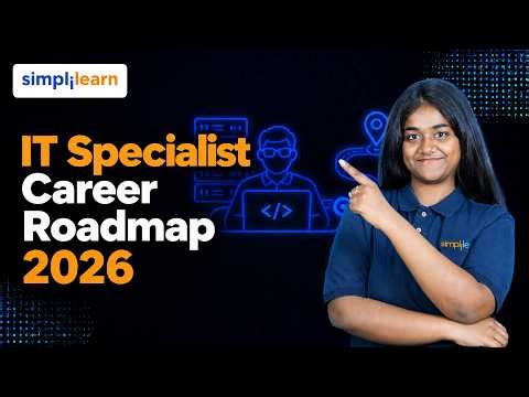 IT Specialist Career Roadmap 2026 | How to Become an IT Specialist | Simplilearn