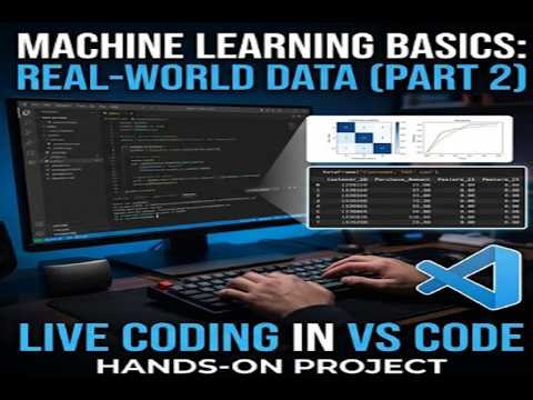 Machine Learning Basics & Classification Algorithms (Part 2: Real-World Data in VS Code)